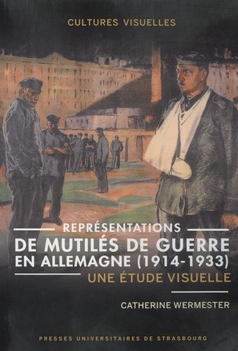 Emprunter Représentations de mutilés de guerre en Allemagne (1914-1933). Une étude visuelle livre