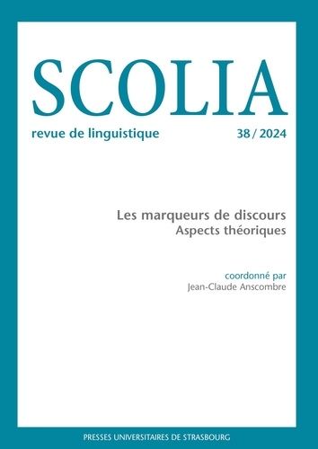 Emprunter Scolia N° 38/2024 : Les marqueurs de discours. Aspects théoriques livre