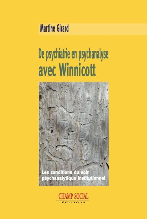 Emprunter De psychiatrie en psychanalyse avec Winnicott. Les conditions du soin psychanalytique institutionnel livre