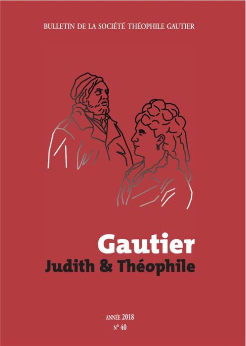 Emprunter Bulletin de la Société Théophile Gautier N° 40/2018 : Judith et Théophile livre