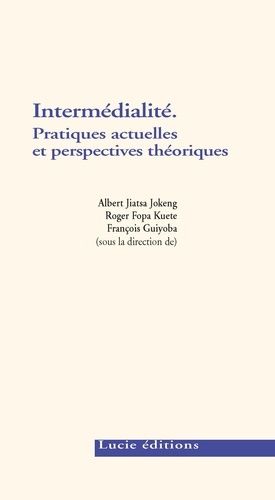 Emprunter Intermédialité. Pratiques actuelles et perspectives théoriques livre