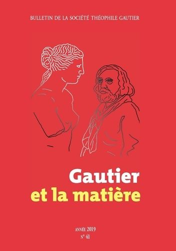 Emprunter Bulletin de la Société Théophile Gautier N° 41/2019 : Gautier et la matière livre