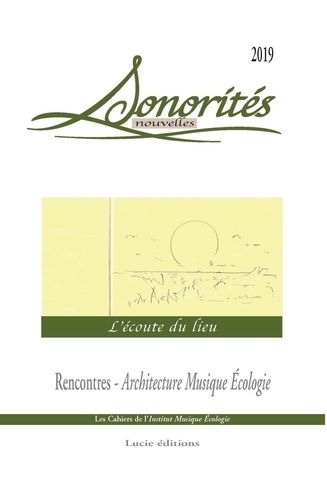 Emprunter Sonorités Nouvelles : L'écoute du lieu. Edition 2019 livre