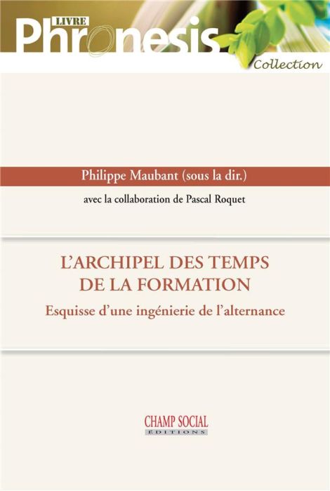 Emprunter L'archipel des temps de la formation. Esquisse d'une ingénierie de l'alternance livre