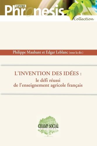 Emprunter L'invention des idées. Le défi réussi de l'enseignement agricole français livre