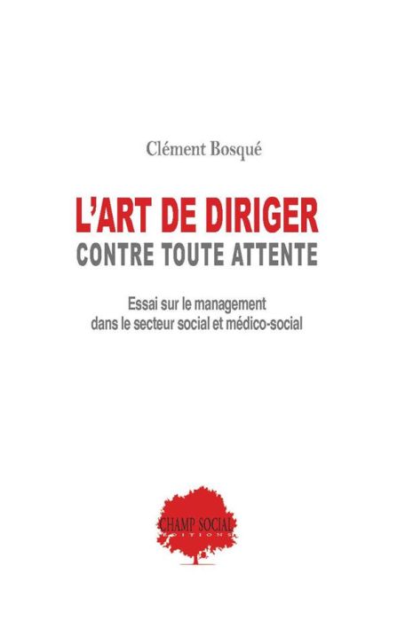 Emprunter L'art de diriger contre toutes attente. Essai sur le management en secteur social et médico-social livre