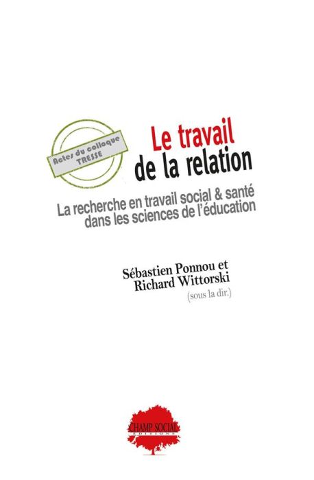 Emprunter Le travail de la relation. La recherche en travail social & santé dans les sciences de l'éducation livre