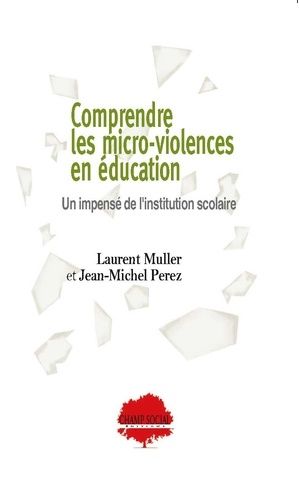 Emprunter Comprendre les micro-violences en éducation. Un impensé de l'institution scolaire livre