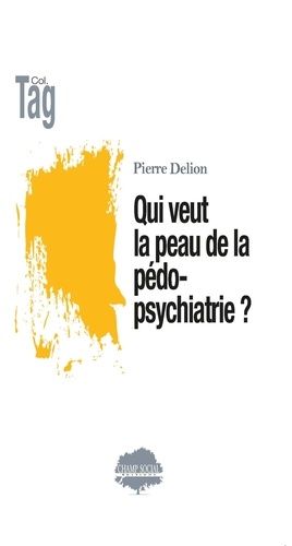 Emprunter Qui veut la peau de la pédopsychiatrie ? livre