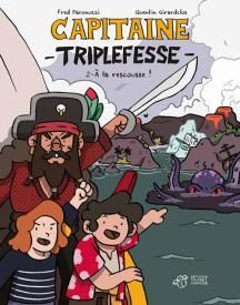 Emprunter Capitaine Triplefesse Tome 2 : A la rescousse ! livre