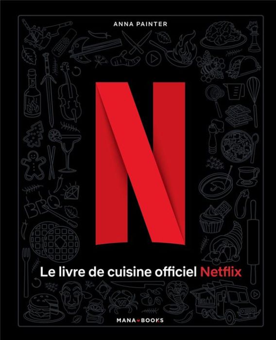 Emprunter Le livre de cuisine officiel Netflix. 70 recettes de votre télé à votre table livre