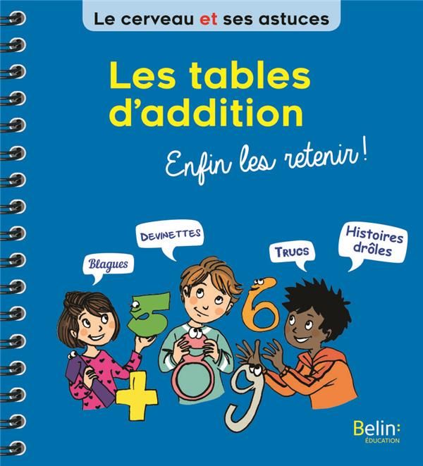 Emprunter Les tables d'addition. Enfin les retenir ! livre