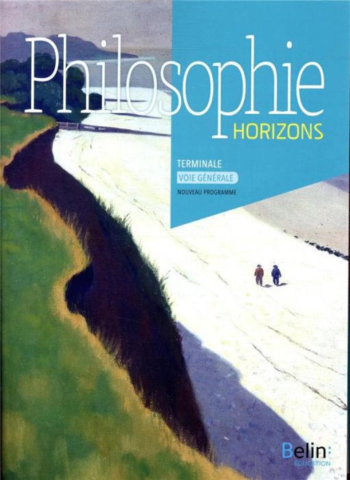 Emprunter Philosophie Tle Voie Générale Horizons. Manuel de l'élève, Edition 2020 livre