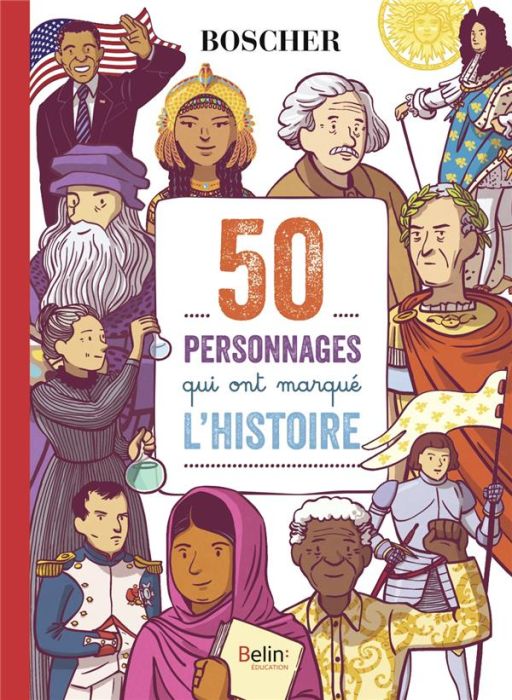 Emprunter 50 personnages qui ont marque l'histoire livre