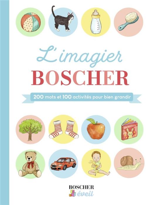 Emprunter L'imagier Boscher. 200 mots et 100 activités pour bien grandir livre