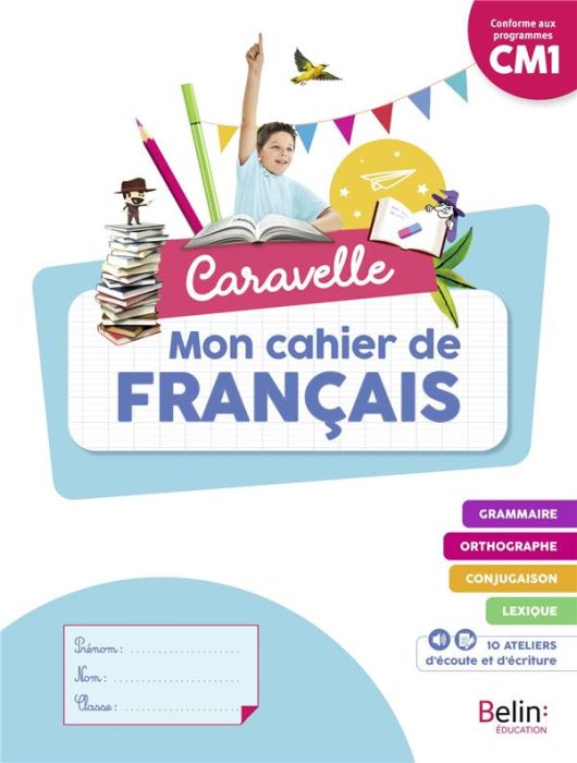 Emprunter Mon cahier de français CM1 Caravelle. Edition 2023 livre