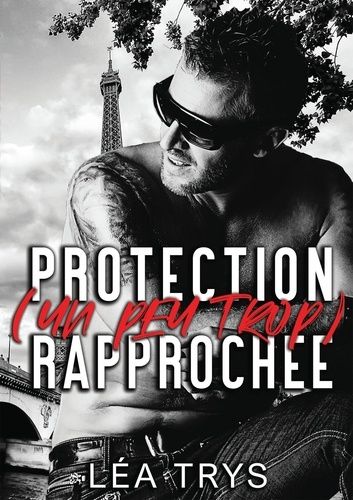 Emprunter Protection (un peu trop) rapprochée livre