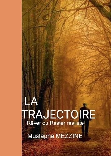 Emprunter La trajectoire. Rêver ou rester réaliste livre