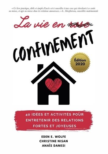 Emprunter La vie en confinement. 40 idées et activités pour entretenir des relations fortes et joyeuses livre