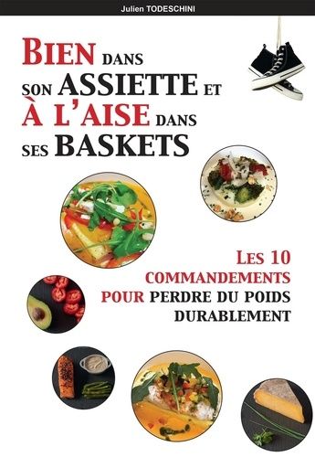 Emprunter Bien dans son assiette & à l'aise dans ses baskets. Les 10 commandements pour perdre du poids durabl livre