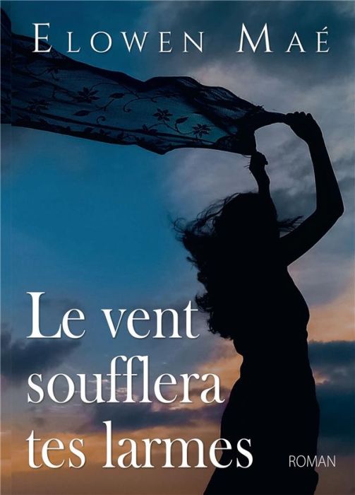 Emprunter Le vent soufflera tes larmes livre