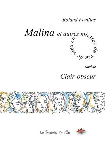 Emprunter Malina et autres miettes de vie. Suivi de Clair-obscur livre