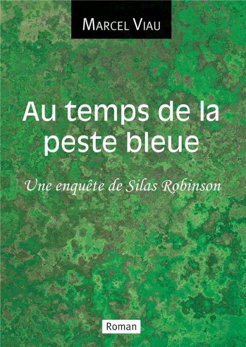 Emprunter Au temps de la peste bleue. Une enquête de Silas Robinson livre