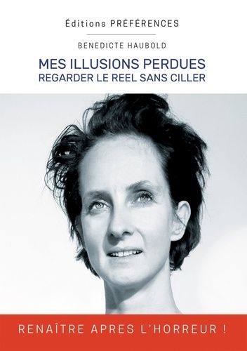 Emprunter Mes illusions perdues. Regarder le réel sans ciller - Renaître après l'horreur livre