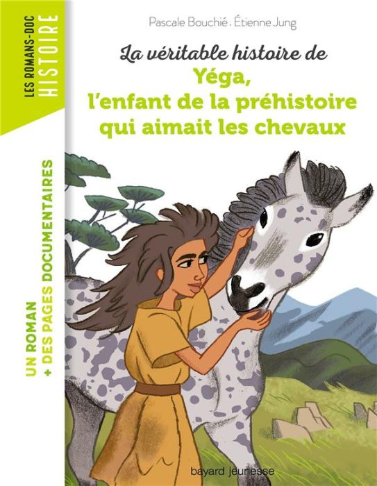 Emprunter La véritable histoire de Yéga, l'enfant de la préhistoire qui aimait les chevaux livre