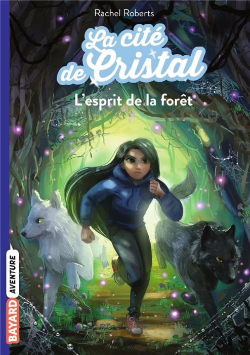 Emprunter Les magiciennes d'Avalon saison 2, La cité de cristal Tome 3 : L'esprit de la forêt livre