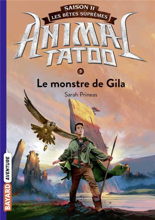 Emprunter Animal Tatoo - saison 2 - Les bêtes suprêmes Tome 5 : Le monstre de Gila livre