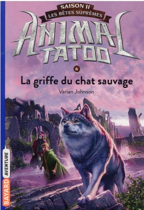 Emprunter Animal Tatoo - saison 2 - Les bêtes suprêmes Tome 6 : La griffe du chat sauvage livre