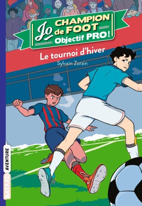 Emprunter Jo, champion de foot - Objectif pro ! Tome 3 : Le tournoi d'hiver livre