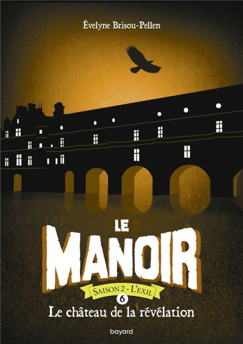 Emprunter Le Manoir, Saison 2 - L'Exil Tome 6 : Le château de la révélation livre