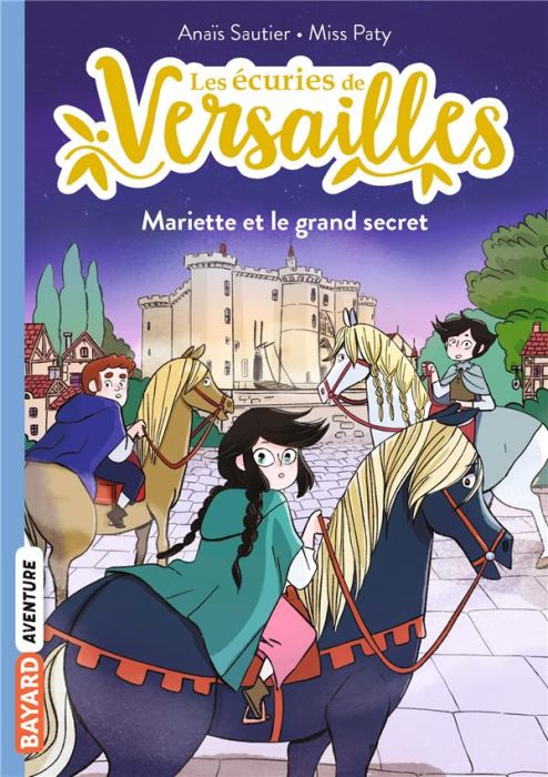 Emprunter Les écuries de Versailles Tome 6 : Mariette et le grand secret livre