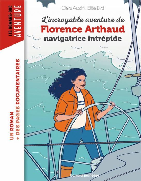 Emprunter L'incroyable destin de Florence Arthaud, navigatrice intrépide livre