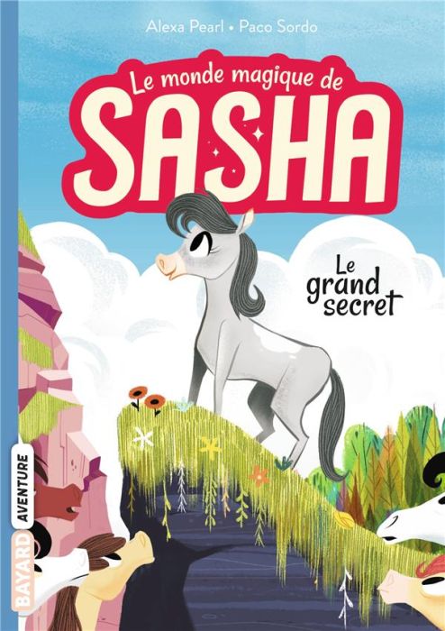 Emprunter Le monde magique de Sasha Tome 1 : Le grand secret livre