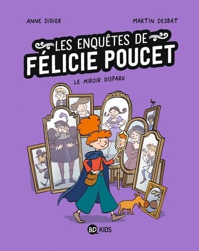 Emprunter Les enquêtes de Félicie Poucet Tome 2 : Le miroir disparu livre