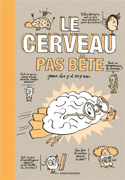 Emprunter Le cerveau pas bête pour les 7 à 107 ans livre