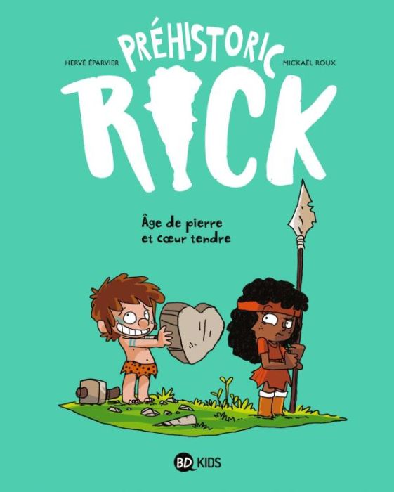 Emprunter Préhistoric Rick Tome 3 : Âge de pierre et coeur tendre livre