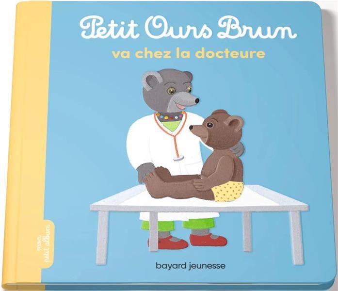 Emprunter Petit Ours Brun : Petit Ours Brun va chez la docteure livre