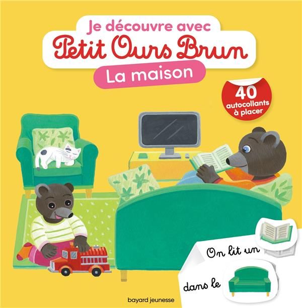 Emprunter Je découvre la maison avec Petit Ours Brun. Avec 40 autocollants à placer livre