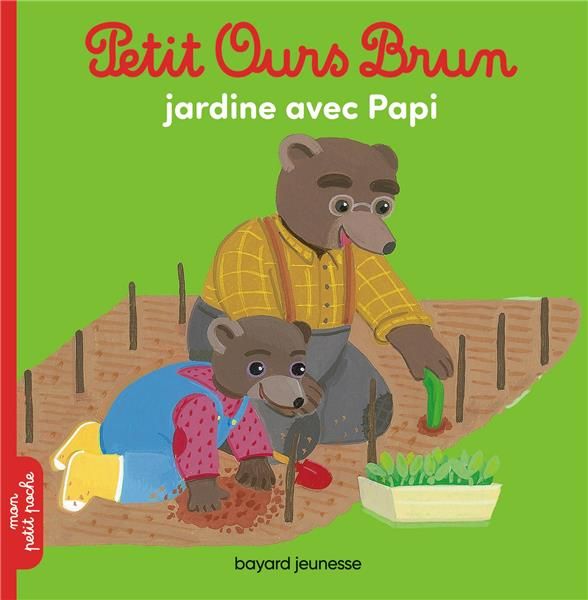 Emprunter Petit Ours Brun : Petit Ours Brun jardine avec papi livre