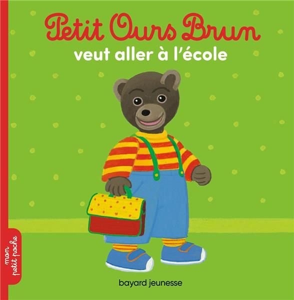 Emprunter Petit Ours Brun : Petit Ours Brun veut aller à l'école livre