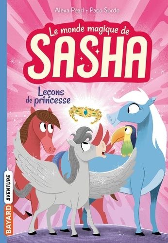 Emprunter Le monde magique de Sasha Tome 4 : Leçons de princesse livre