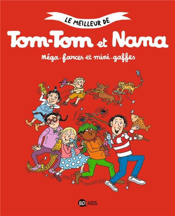 Emprunter Le meilleur de Tom-Tom et Nana : Méga-farces et mini-gaffes livre