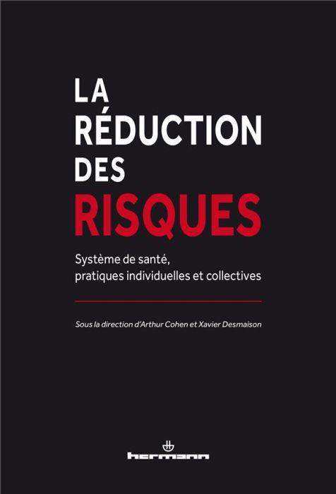 Emprunter La réduction des risques. Système de santé, pratiques individuelles et collectives livre