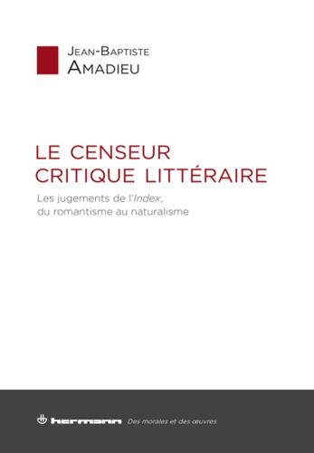 Emprunter Le censeur critique littéraire. Les jugements de l'Index, du romantisme au naturalisme livre