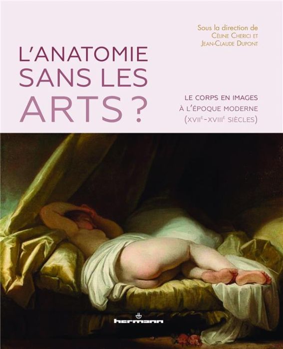 Emprunter L'anatomie sans les arts ? Le corps en images à l'époque moderne (XVIIe-XVIIIe siècles) livre