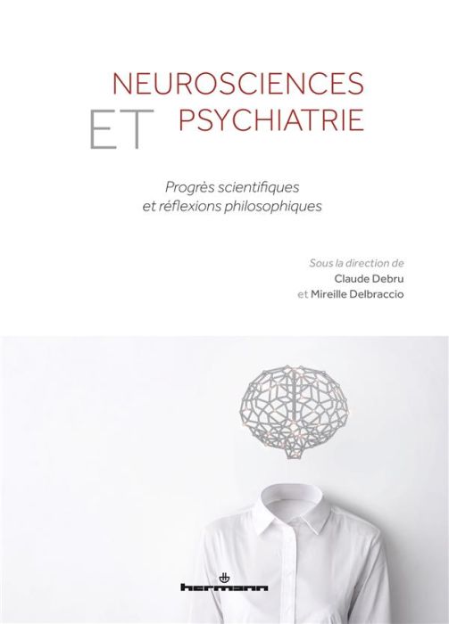 Emprunter Neurosciences et psychiatrie. Progrès scientifiques et réflexions philosophiques livre